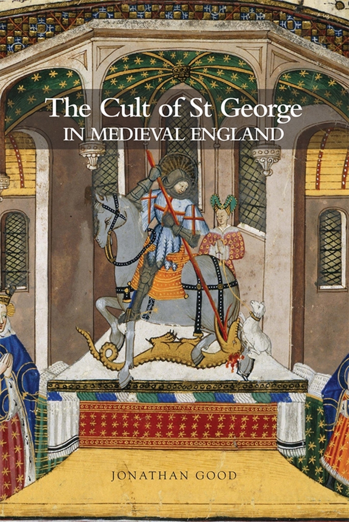 Cover image for The Cult of St George in Medieval England ISBN 9781783270637
